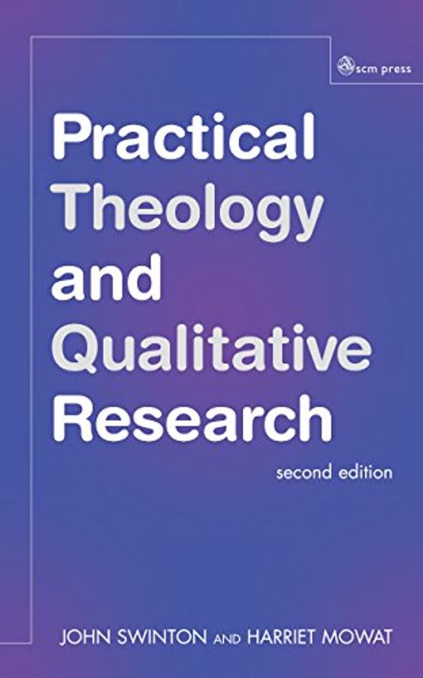 Cover Art for 9780334049890, Practical Theology and Qualitative Research by John Swinton, Harriet Mowat
