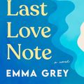 Cover Art for 9781958506288, The Last Love Note by Emma Grey
