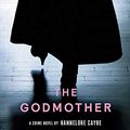Cover Art for B07QHTDFSV, The Godmother by Hannelore Cayre