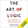 Cover Art for B086G9P5N3, The Art of Logic by Eugenia Cheng