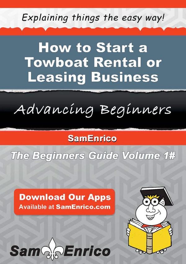 Cover Art for 9781506060415, How to Start a Towboat Rental or Leasing Business by Kandy Mcgill