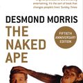 Cover Art for 9781407072395, The Naked Ape: A Zoologist's Study of the Human Animal by Desmond Morris