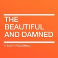 Cover Art for 9781407654799, The Beautiful and Damned by F. Scott Fitzgerald