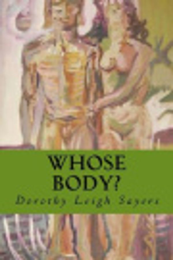 Cover Art for 9781544747149, Whose Body? by Dorothy Leigh Sayers