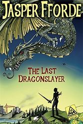 Cover Art for 9781444707175, The Last Dragonslayer by Jasper Fforde