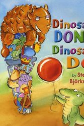 Cover Art for 9780823423552, Dinosaurs Don't, Dinosaurs Do by Steve Bjorkman