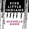 Cover Art for 9781443459181, Five Little Indians by Michelle Good