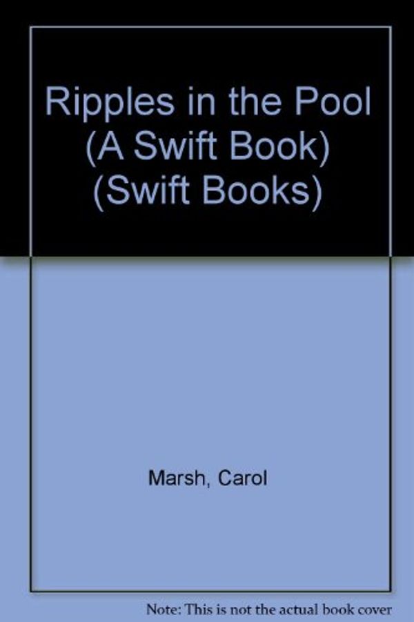 Cover Art for 9780862014421, Ripples in the Pool (A Swift Book) (Swift Books) by Carol Marsh