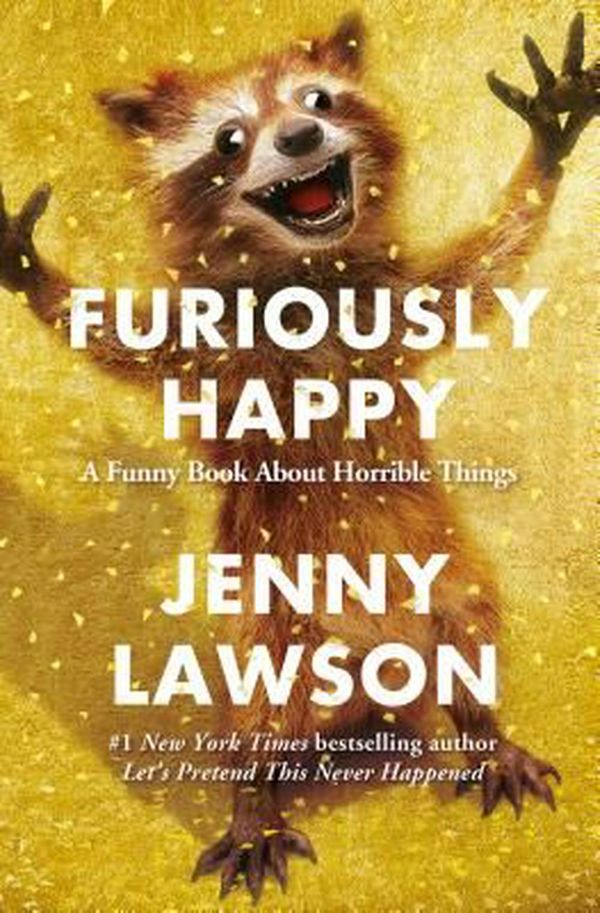 Cover Art for 9781250077004, Furiously Happy by Jenny Lawson