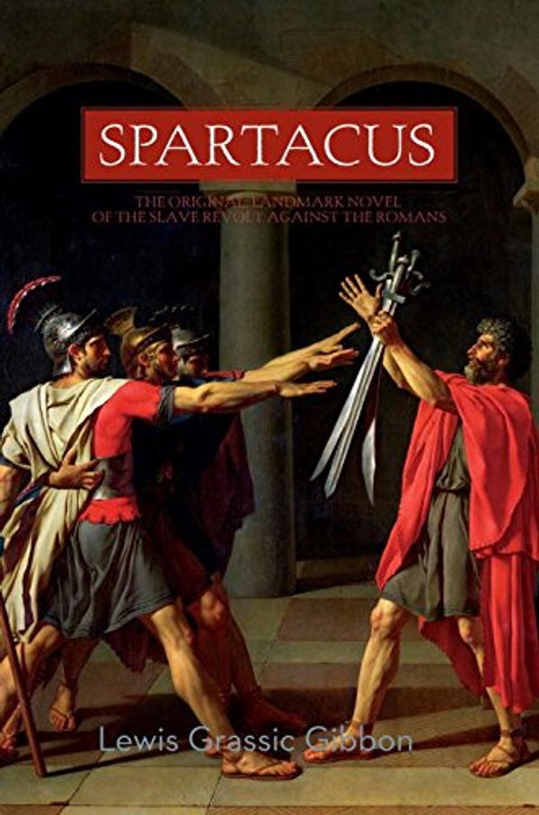 Cover Art for 9781605983318, Spartacus by Lewis Grassic Gibbon