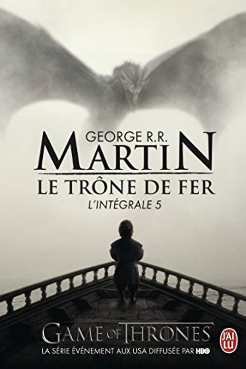 Cover Art for 9782290107096, Le Trône de fer l'Intégrale (A game of Thrones), Intégrale Tome 5 : Le bûcher d'un roi ; Les dragons de Meereen ; Une danse avec les dragons by George R.r. Martin