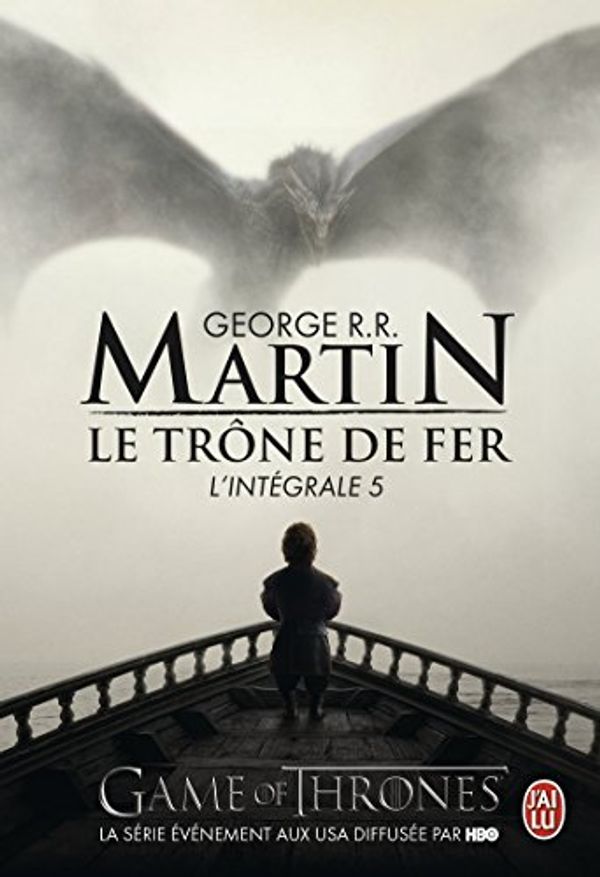 Cover Art for 9782290107096, Le Trône de fer l'Intégrale (A game of Thrones), Intégrale Tome 5 : Le bûcher d'un roi ; Les dragons de Meereen ; Une danse avec les dragons by George R.r. Martin