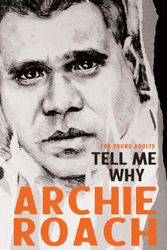 Cover Art for 9781760858865, Tell Me Why for Young Adults by Archie Roach