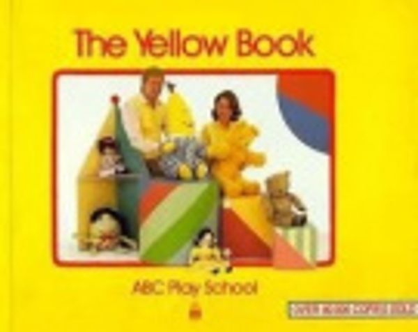 Cover Art for 9780733304446, Play School Yellow Book by ABC Books, Katrina Van Gendt, Claire Henderson