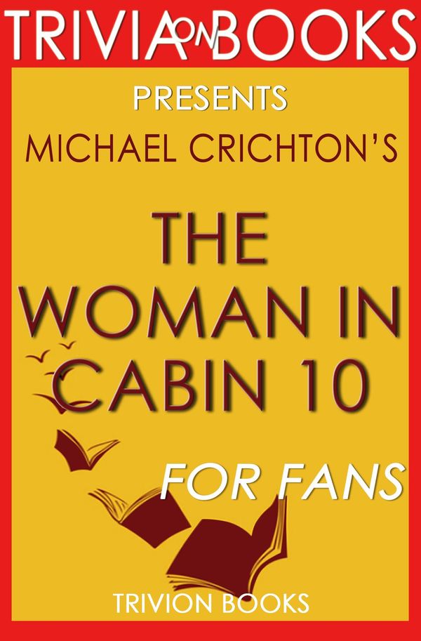 Cover Art for 1230001269147, The Woman in Cabin 10: A Novel by Ruth Ware (Trivia-On-Books) by Trivion Books