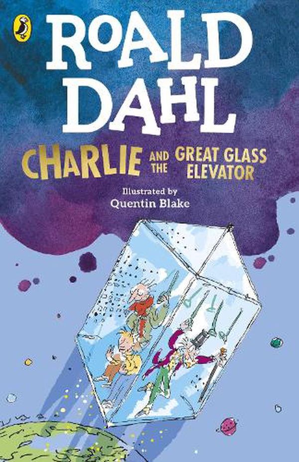 Cover Art for 9780241568705, Charlie and the Great Glass Elevator by Roald Dahl