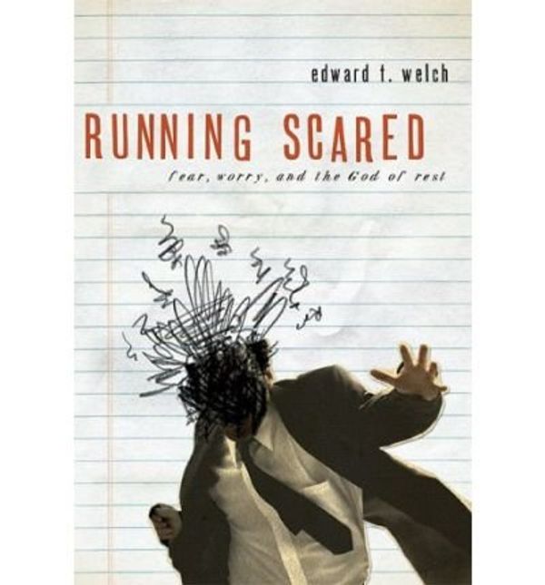 Cover Art for B00DFEYCK2, [ [ [ Running Scared: Fear, Worry, and the God Rest[ RUNNING SCARED: FEAR, WORRY, AND THE GOD REST ] By Welch, Edward T. ( Author )Oct-01-2007 Paperback by Edward T. Welch