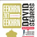 Cover Art for 9789048811557, Eekhrn zkt eekhrn/druk 1: een kleine Bestiarium by David Sedaris