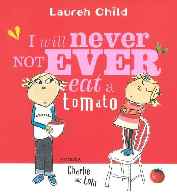 Cover Art for 9780613694032, I Will Never Not Ever Eat a Tomato by Lauren Child
