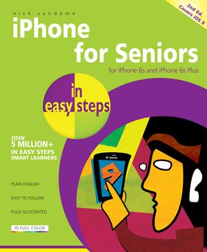 Cover Art for 9781840787115, iPhone for Seniors in easy steps, 2nd Edition by Nick Vandome