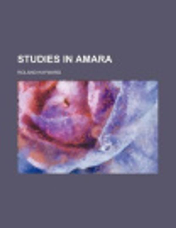 Cover Art for 9781151497956, Studies in Amara by Roland Hayward