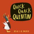Cover Art for 9781444919561, Quick Quack Quentin by Kes Gray