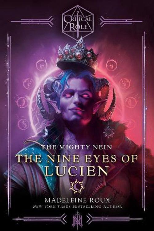 Cover Art for 9781804941836, Critical Role: The Mighty Nein - The Nine Eyes of Lucien by Madeleine Roux