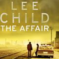 Cover Art for 9781448126064, The Affair: (Jack Reacher 16) by Lee Child