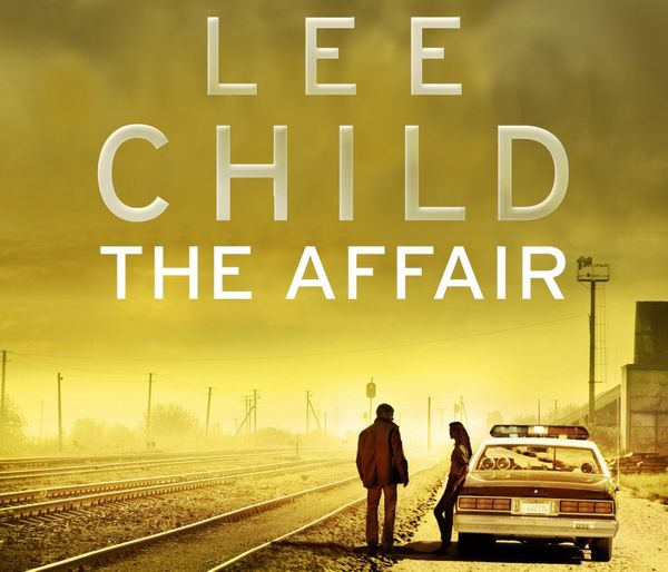 Cover Art for 9781448126064, The Affair: (Jack Reacher 16) by Lee Child
