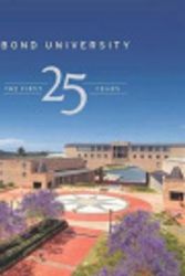 Cover Art for 9780646918877, Bond University :the first 25 years by Kay Saunders, Antoinette Cass