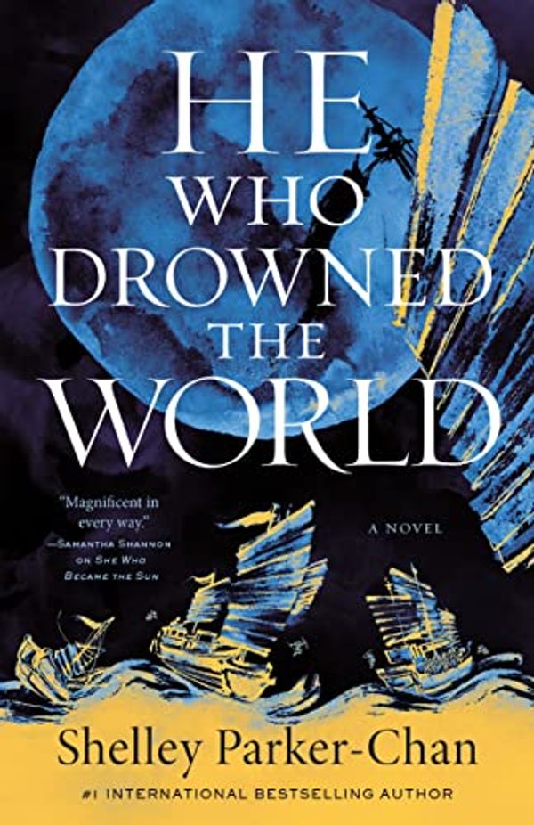 Cover Art for B0BKXT36DG, He Who Drowned the World by Shelley Parker-Chan