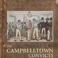 Cover Art for 9781925814637, The Campbelltown Convicts by Peter J. Hinds