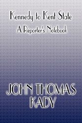 Cover Art for 9781615828760, Kennedy to Kent State by John Thomas Kady
