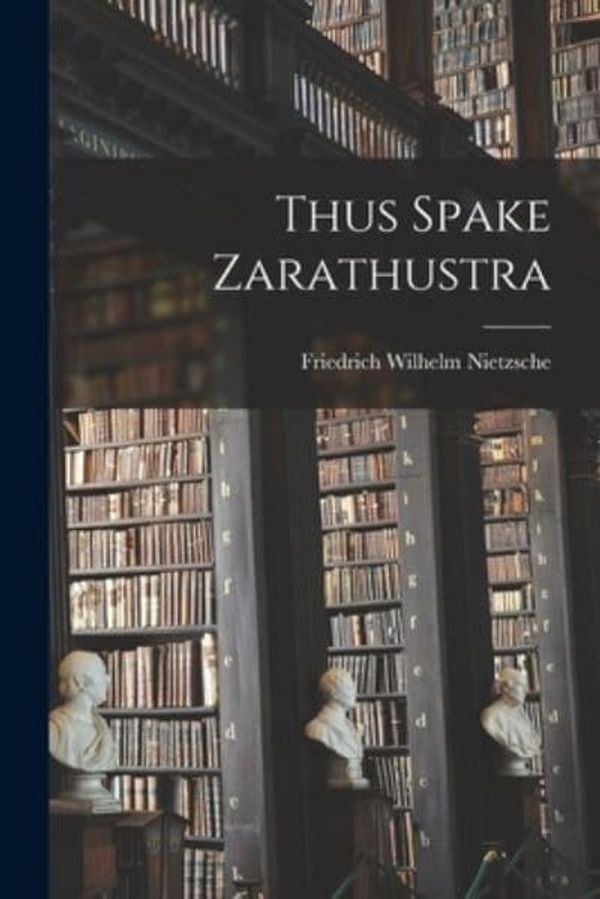 Cover Art for 9781015922839, Thus Spake Zarathustra by Friedrich Wilhelm Nietzsche