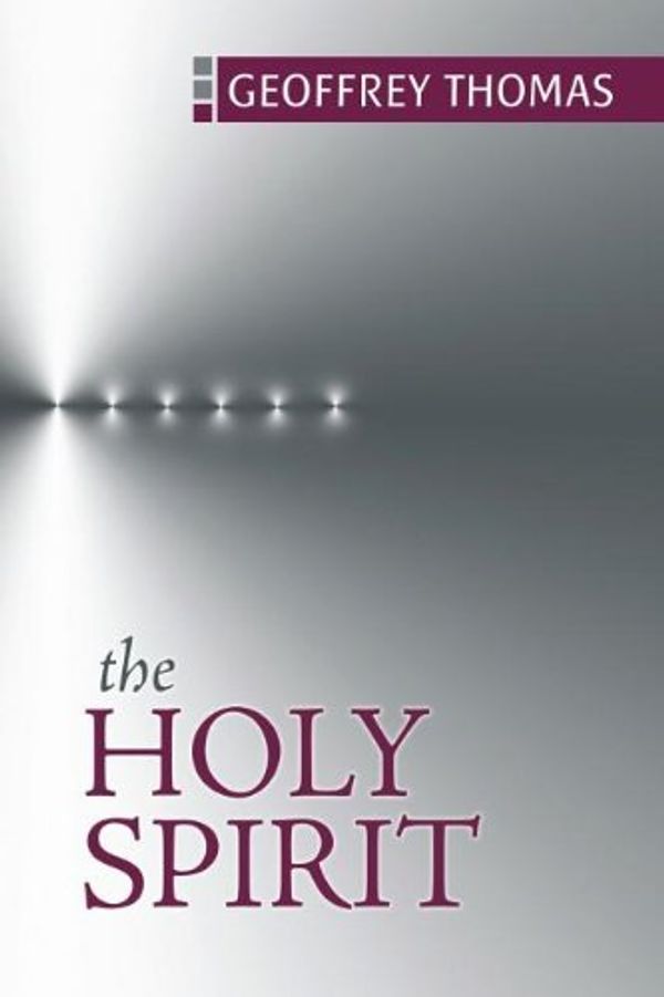 Cover Art for 9781601781567, The Holy Spirit by Geoffrey Thomas