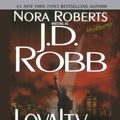 Cover Art for 9781101203712, Loyalty in Death by J. D. Robb