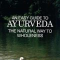 Cover Art for 9780877072492, Easy Guide to Ayurveda by Roy Eugene Davis