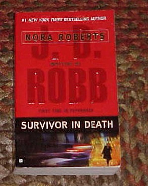 Cover Art for B007BCW3QO, Survivor in Death by Nora Roberts Writing as J.D. Robb 2005 by Nora Roberts, J.D. Robb