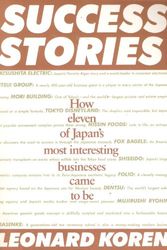 Cover Art for 9780877016359, Success Stories: How Eleven of Japan's Most Interesting Businesses Came to be by Leonard Koren