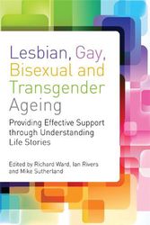Cover Art for 9781849052573, Lesbian, Gay, Bisexual and Transgender Ageing by Richard Rivers, Ian and Sutherland, Mike Ward
