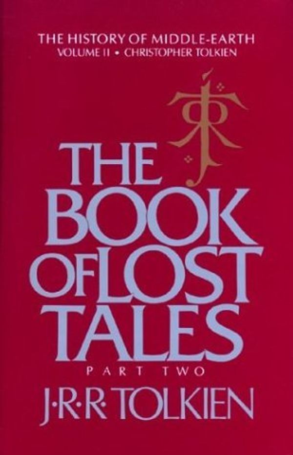 Cover Art for 0046442366144, The Book of Lost Tales, Part Two (History of Middle-Earth) by J. R. r. Tolkien, Christopher Tolkien