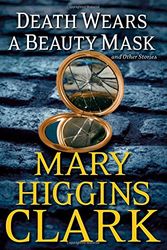 Cover Art for 9781501110993, Death Wears a Beauty Mask and Other Stories by Mary Higgins Clark