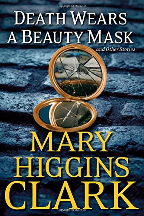 Cover Art for 9781501110993, Death Wears a Beauty Mask and Other Stories by Mary Higgins Clark