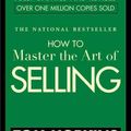 Cover Art for 9780446692748, How to Master the Art of Selling by Tom Hopkins