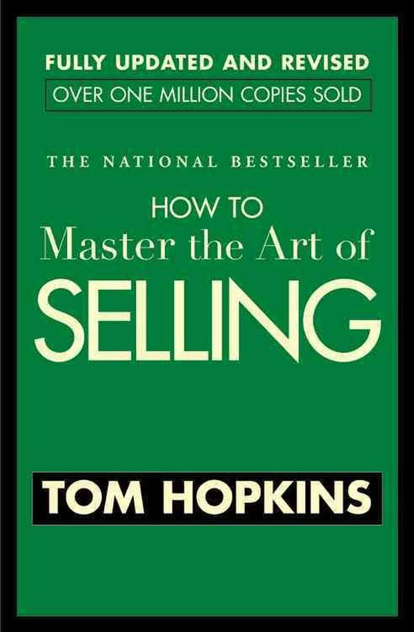 Cover Art for 9780446692748, How to Master the Art of Selling by Tom Hopkins
