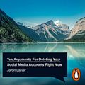 Cover Art for B07D7G2P81, Ten Arguments For Deleting Your Social Media Accounts Right Now by Jaron Lanier
