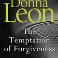 Cover Art for 9781787461109, The Temptation of Forgiveness by Donna Leon