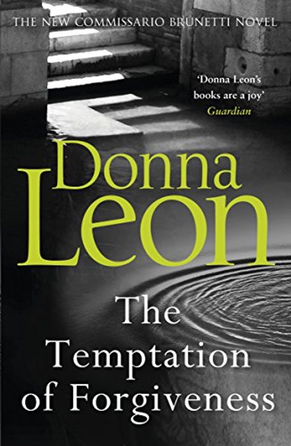 Cover Art for 9781787461109, The Temptation of Forgiveness by Donna Leon