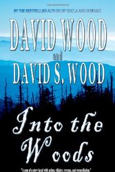 Cover Art for 9780982508725, Into the Woods by David Wood; David S. Wood