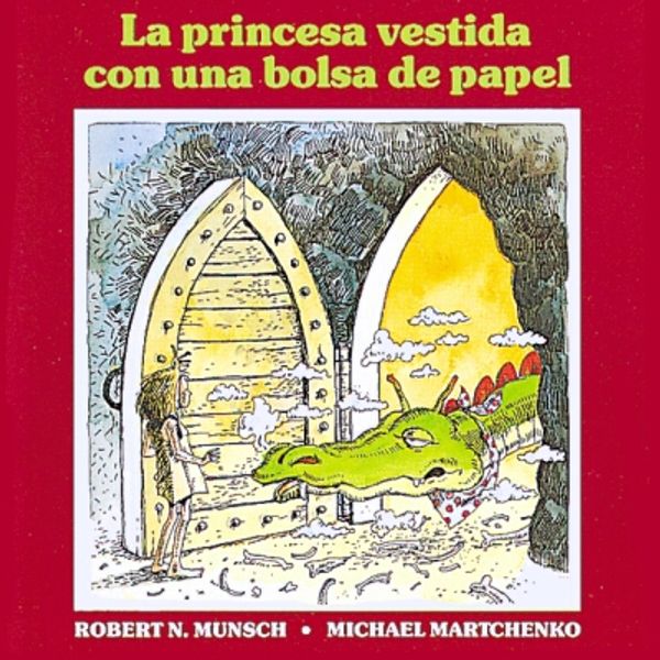 Cover Art for 9781550370980, La Princesa Vestida Con Una Bolsa de Papel = The Paper Bag Princess by Robert Munsch